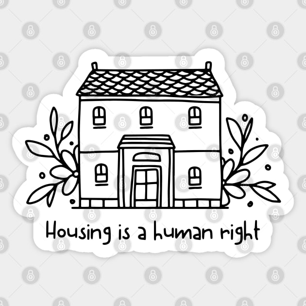 Housing is a human right Sticker by surly space squid